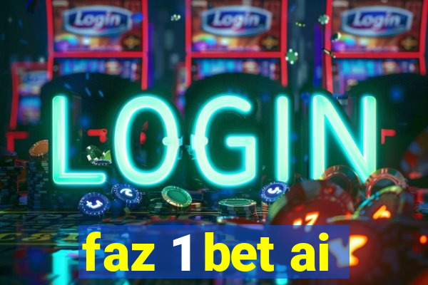 faz 1 bet ai